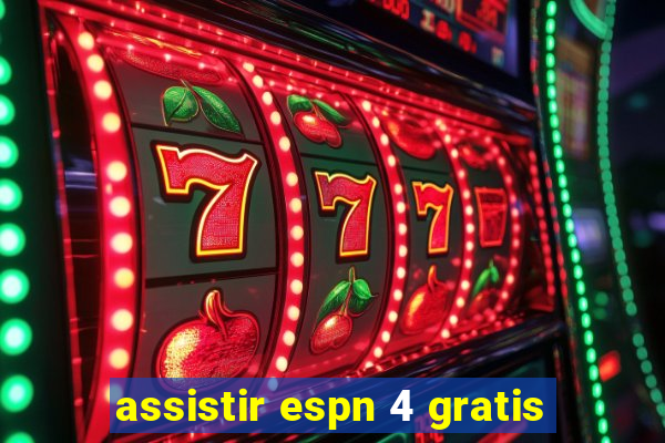 assistir espn 4 gratis